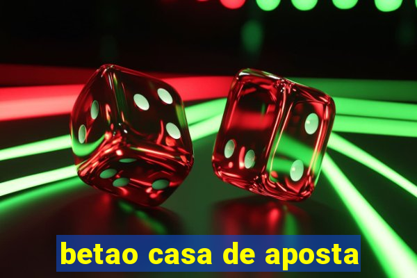 betao casa de aposta